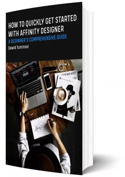 (READ)-How To Quickly Get Started with Affinity Designer A Beginner\'s Comprehensive Guide