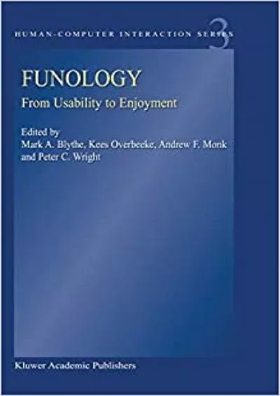 (EBOOK)-Funology From Usability to Enjoyment (Human–Computer Interaction Series 3)