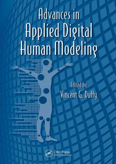 (DOWNLOAD)-Advances in Applied Digital Human Modeling (Advances in Human Factors and Ergonomics