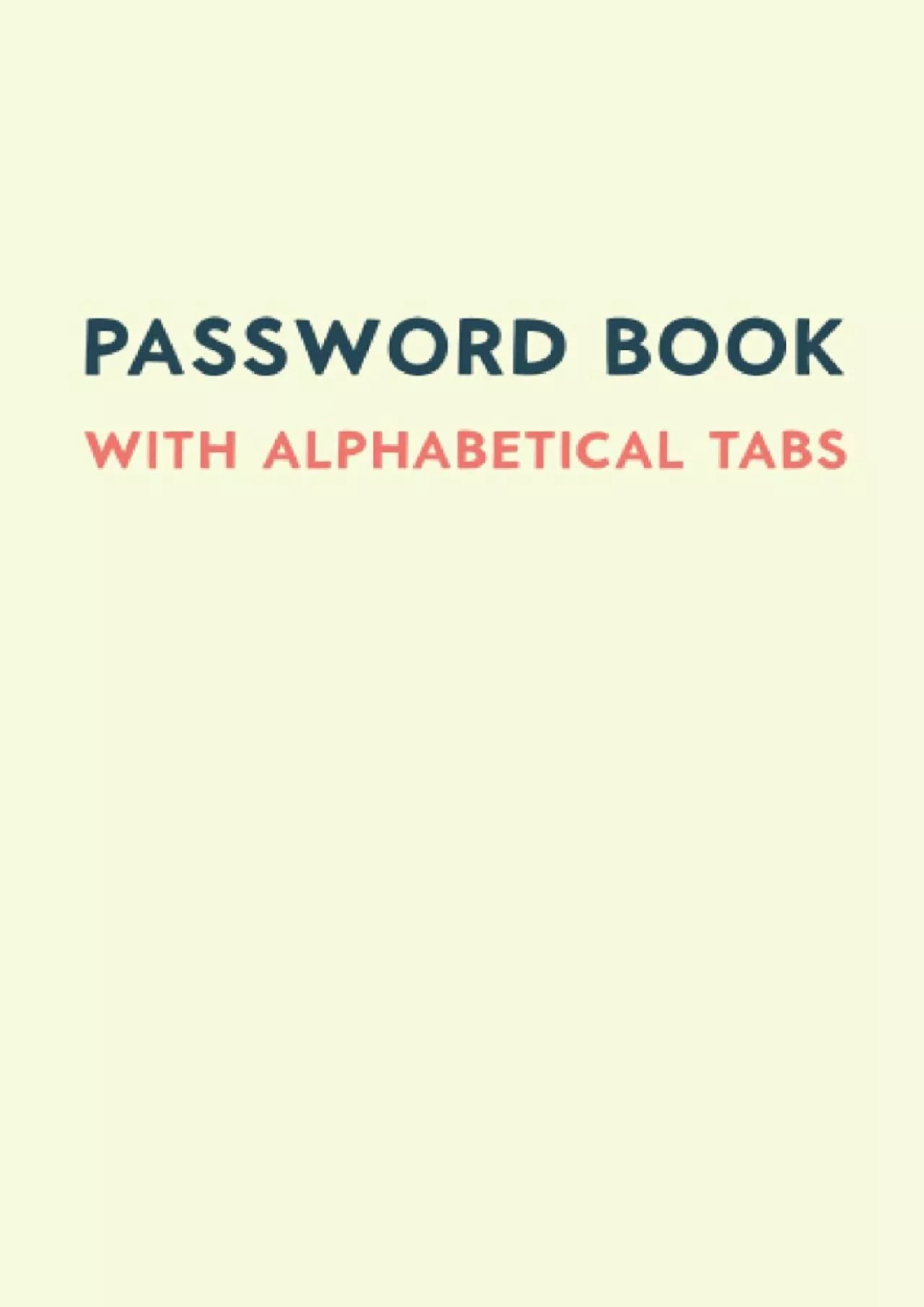 [eBOOK]-Password Book With Alphabetical Tabs: Pocket Size 5.5x8.5 Password Notebook Keeper