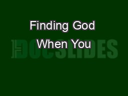 Finding God When You