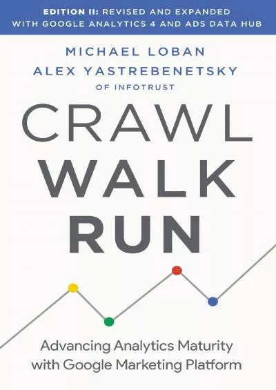 (EBOOK)-Crawl Walk Run Advancing Analytics Maturity with Google Marketing Platform