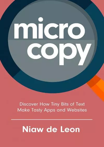 (BOOS)-Microcopy Discover How Tiny Bits of Text Make Tasty Apps and Websites