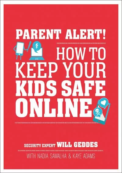 [BEST]-Parent Alert: How to Keep Your Kids Safe Online