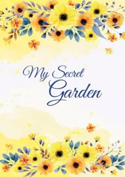 [FREE]-My Secret Garden: The Personal Internet Address  Password Log Book, Credit Card Account Information, Software Codes In One Easy  Organized Location (Internet Password Organizer)