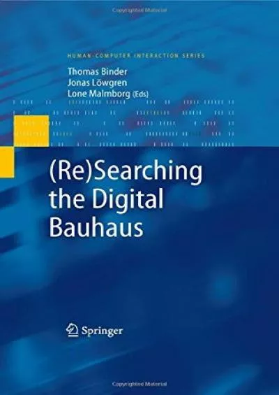 (READ)-(Re)Searching the Digital Bauhaus (Human–Computer Interaction Series)