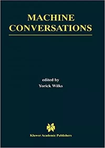 (EBOOK)-Machine Conversations (The Springer International Series in Engineering and Computer Science 511)