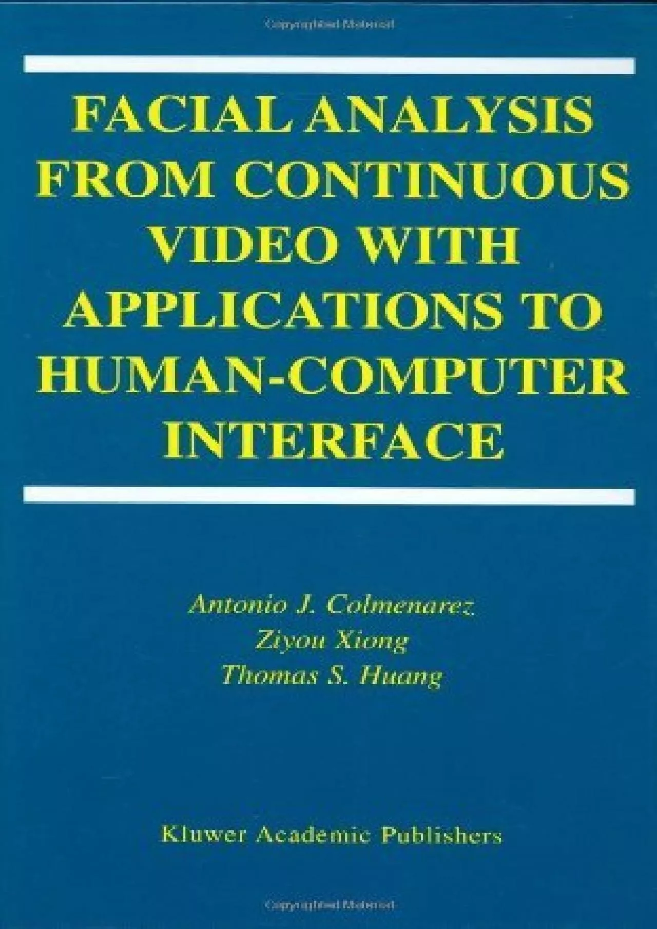 (READ)-Facial Analysis from Continuous Video with Applications to Human-Computer Interface