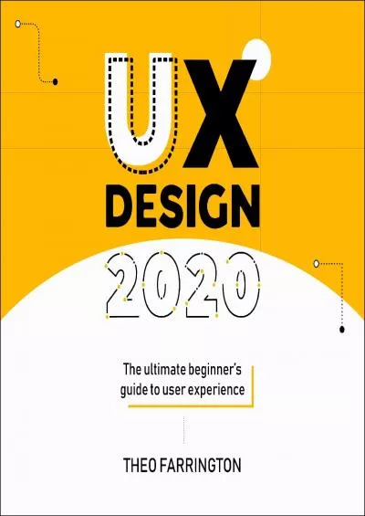 (DOWNLOAD)-UX Design 2020 The Ultimate Beginner\'s Guide to User Experience