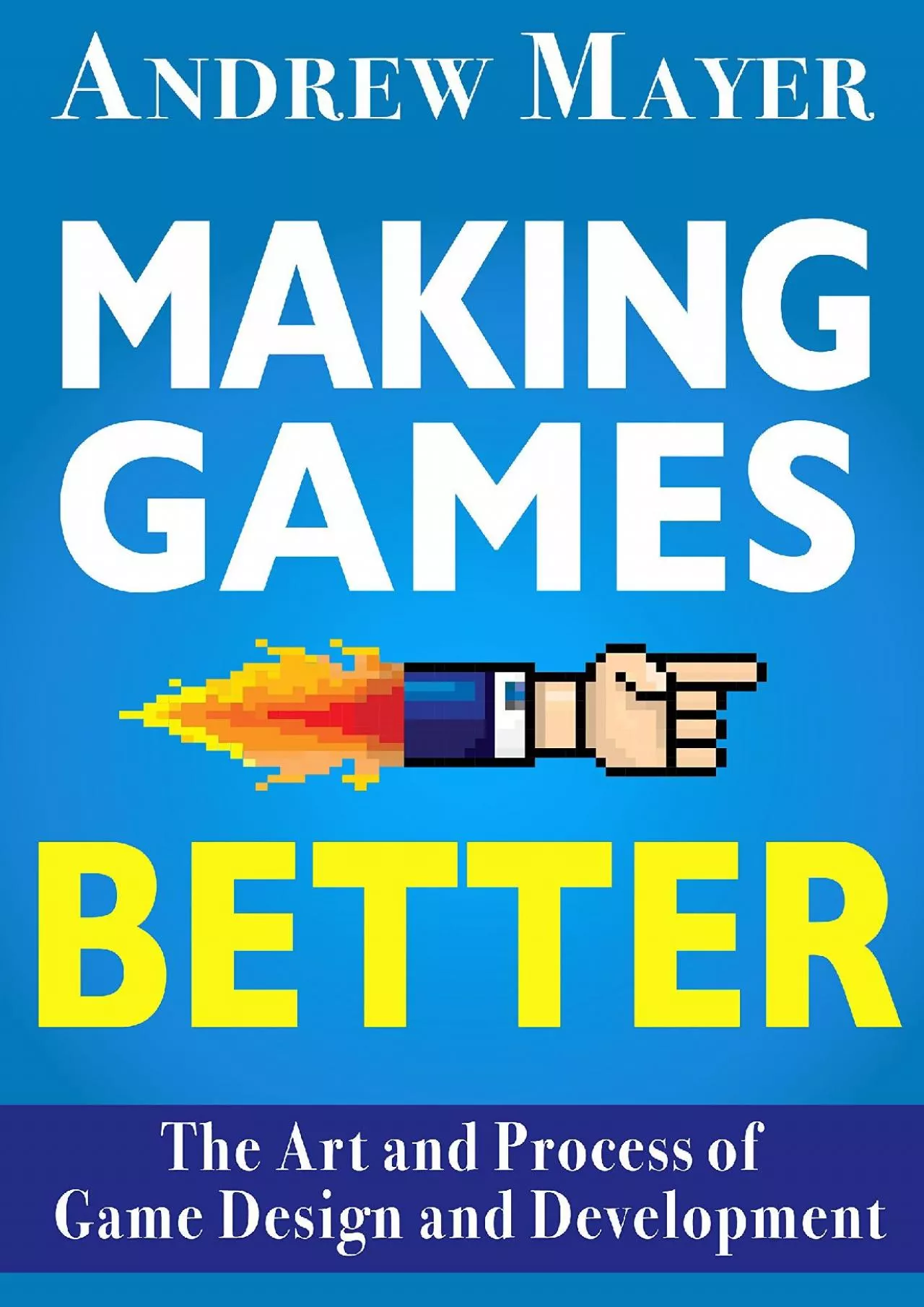 PDF-(EBOOK)-Making Games Better The Art and Process of Game Design and Development