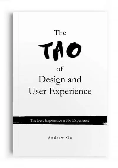 (DOWNLOAD)-The Tao of Design and User Experience The Best Experience is No Experience