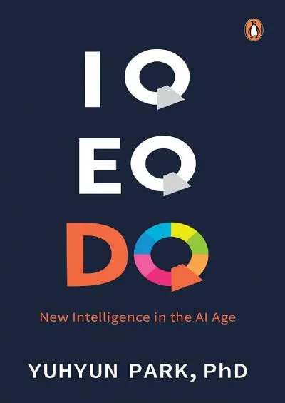 [FREE]-IQ EQ DQ: New Intelligence in the AI Age