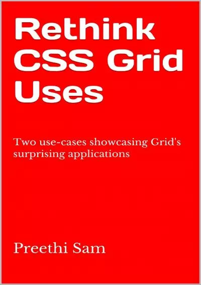 (READ)-Rethink CSS Grid Uses Two use-cases showcasing Grid\'s surprising applications