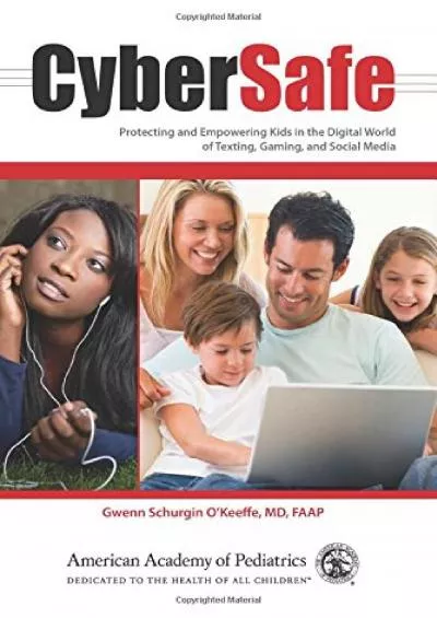 [DOWLOAD]-Cybersafe: Protecting and Empowering Kids in the Digital World of Texting, Gaming, and Social Media