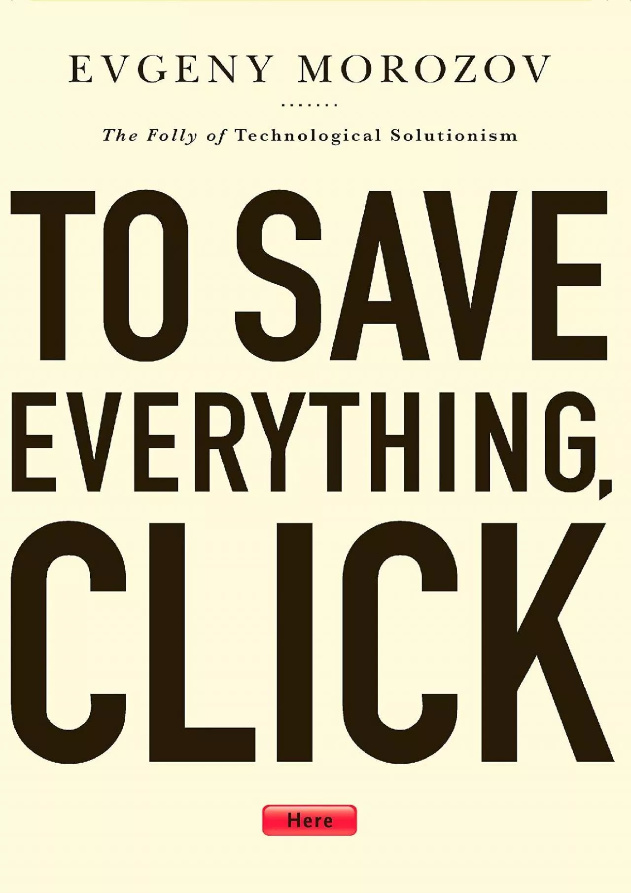 PDF-(BOOK)-To Save Everything Click Here The Folly of Technological Solutionism