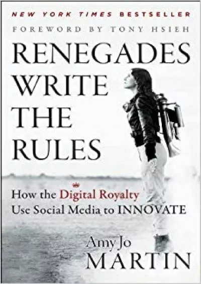 (EBOOK)-Renegades Write the Rules How the Digital Royalty Use Social Media to Innovate