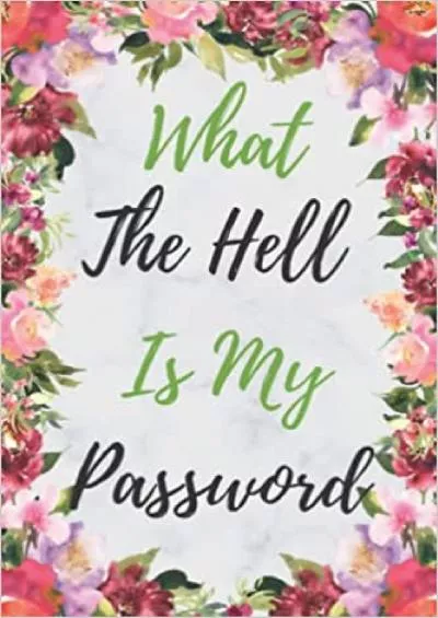 (DOWNLOAD)-What The Hell Is My Password Password Book Personal Password Keeper Organize Your Usernames Passwords Websites computer password notebook (120 Pages Lined 6 x 9)
