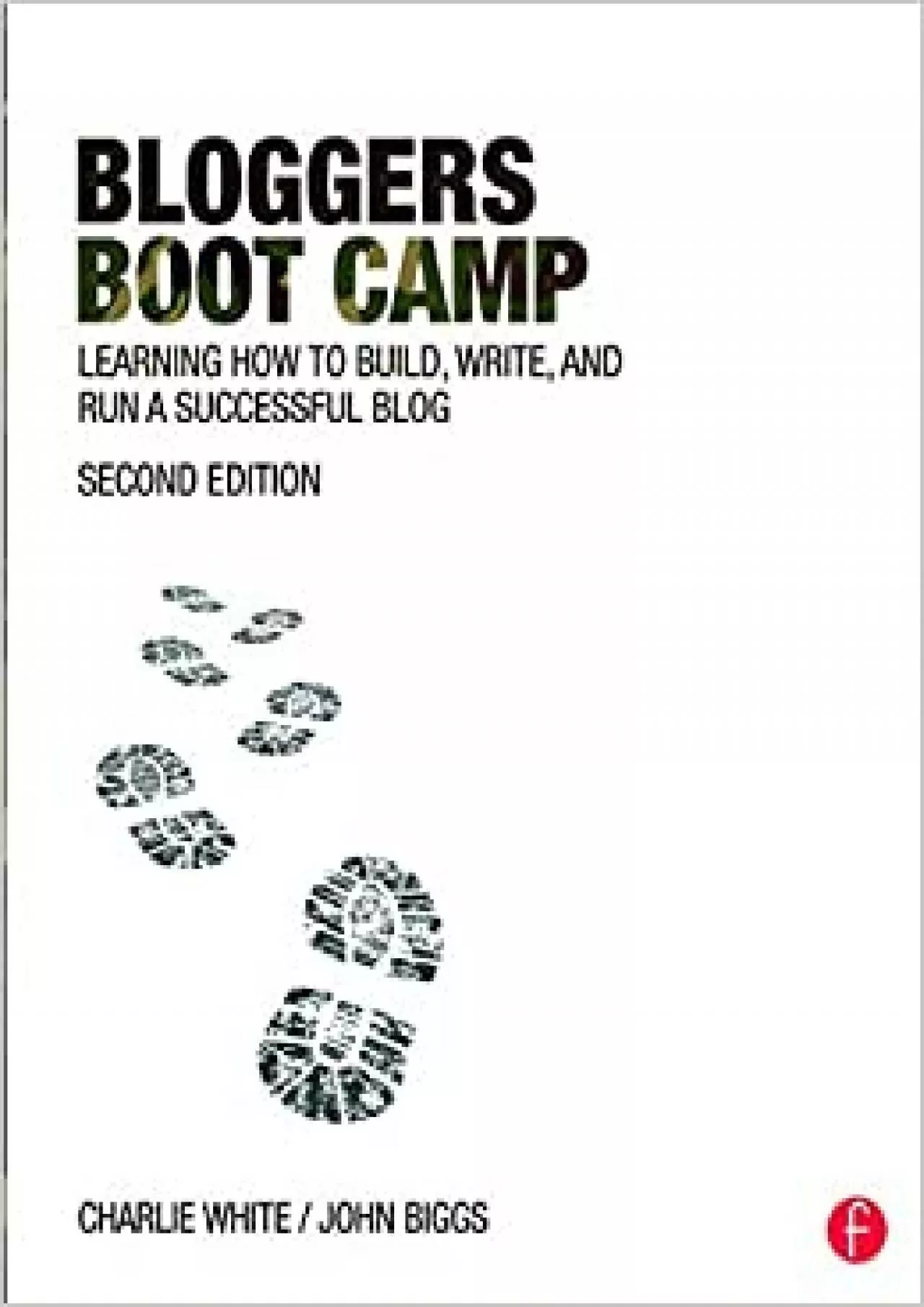 (READ)-Bloggers Boot Camp Learning How to Build Write and Run a Successful Blog