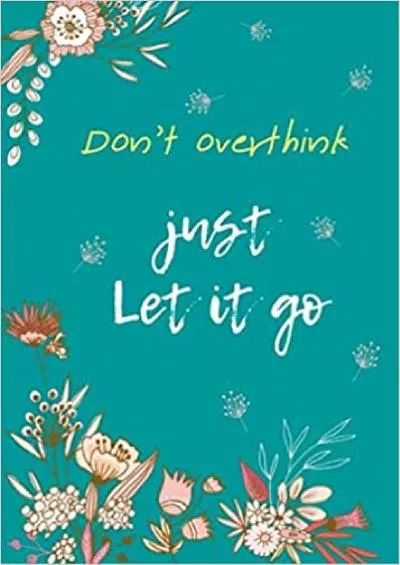 (READ)-Don\'t Overthink Just Let It Go 5x7 Password Book Organizer Large Print with Tabs | Floral Design Teal