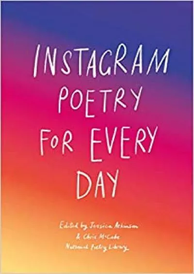 (BOOK)-Instagram Poetry for Every Day The Inspiration Hilarious and Heart-breaking Work