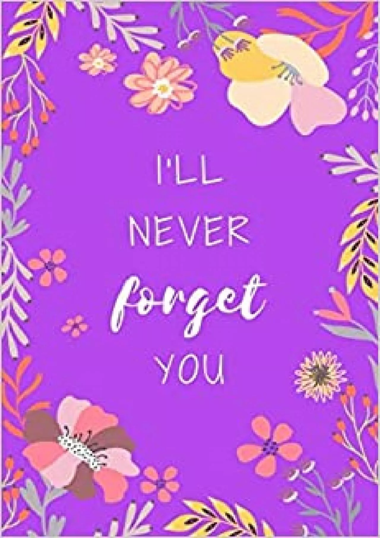 PDF-(DOWNLOAD)-I\'ll Never Forget You 6x9 Internet Password Logbook Large Print with Tabs