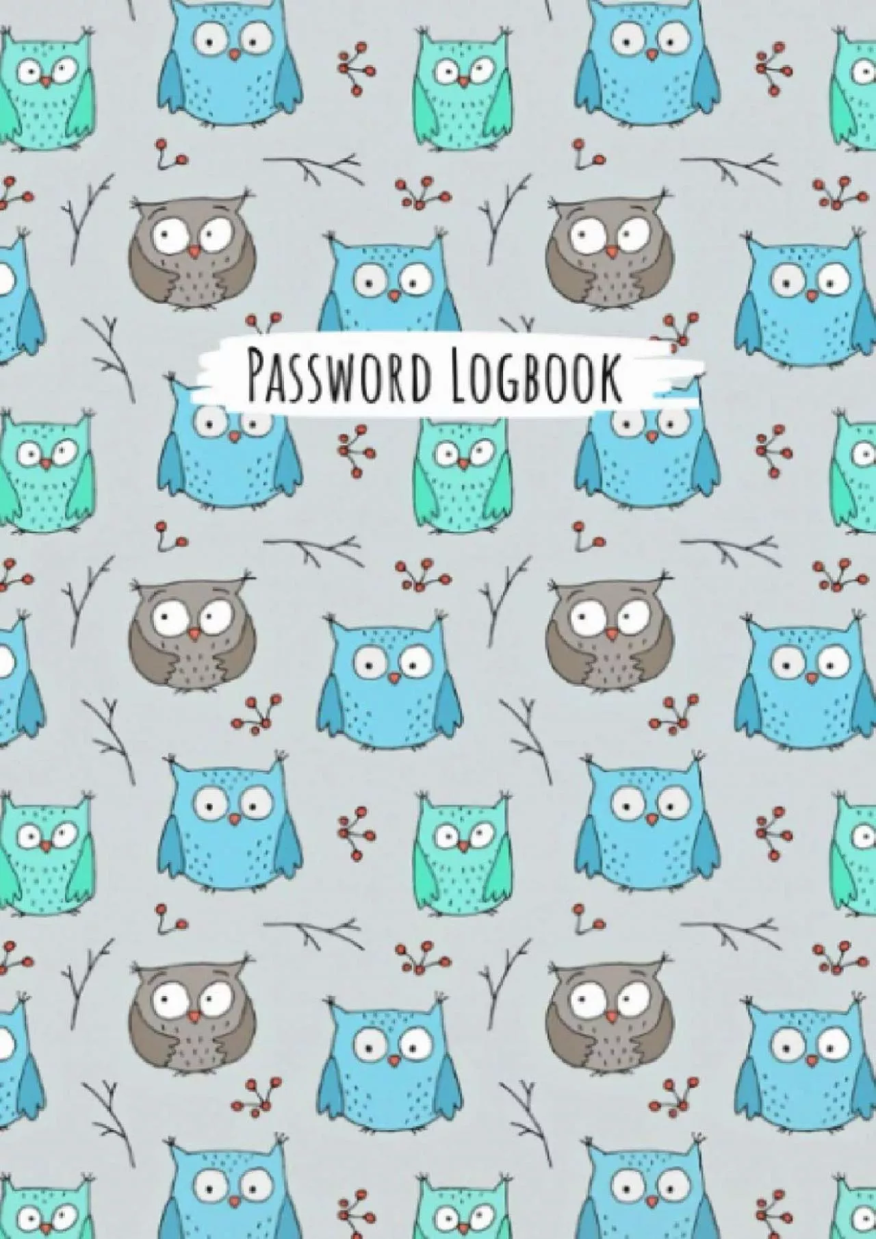 PDF-[READ]-Password Logbook: Owl Bird Lovers Internet Address Password Log Book With Alphabetical