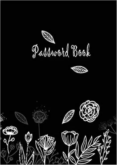 (BOOS)-Password Book Passwords organizer in Extra Large! Size 8 x 10 inches To Protect Usernames and Passwords With Alphabetically Organized Pages-Black Color with art Flowers Cover