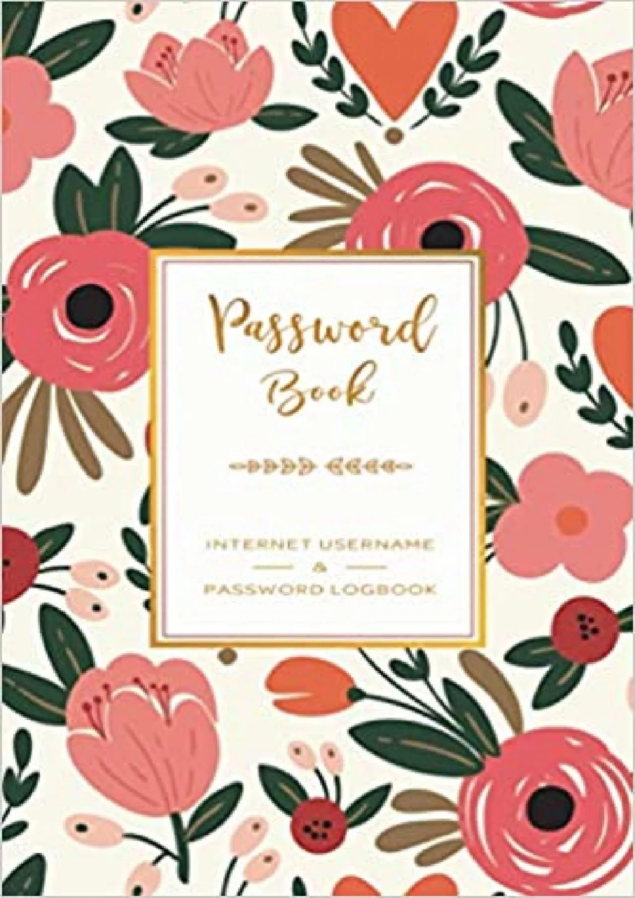 PDF-(BOOS)-Password Book - Romantic Floral Internet Username and Password Logbook