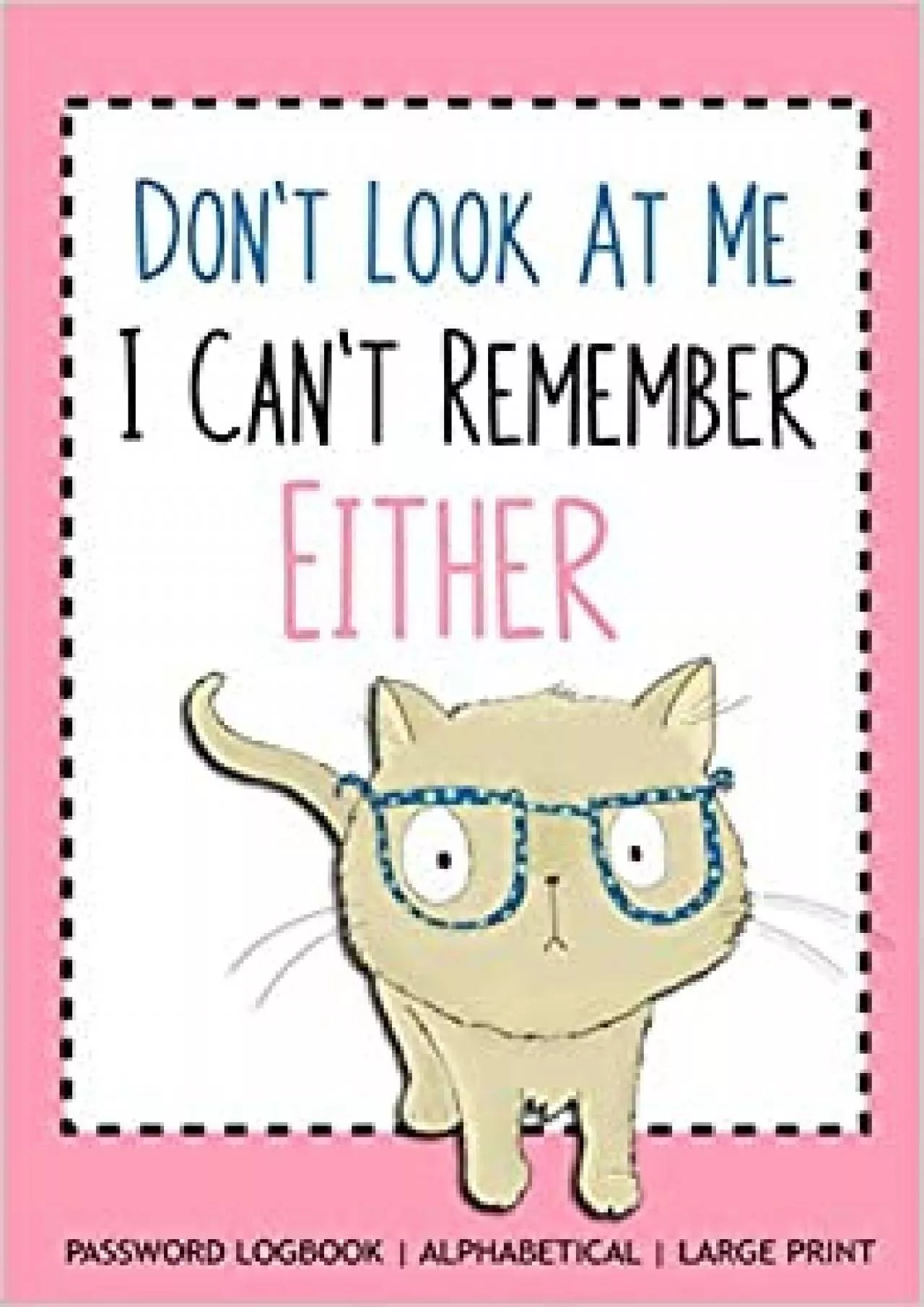 (BOOS)-Don\'t Look at Me I Can\'t Remember Either Password Logbook | Alphabetical | Large