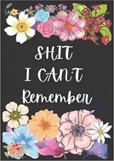 (READ)-SHIT I CAN\'T Remember Shot I Can\'t Remember Notebook Journal Perfect Gift