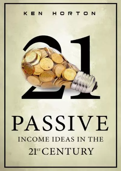 (DOWNLOAD)-Passive Income Ideas in the 21st Century