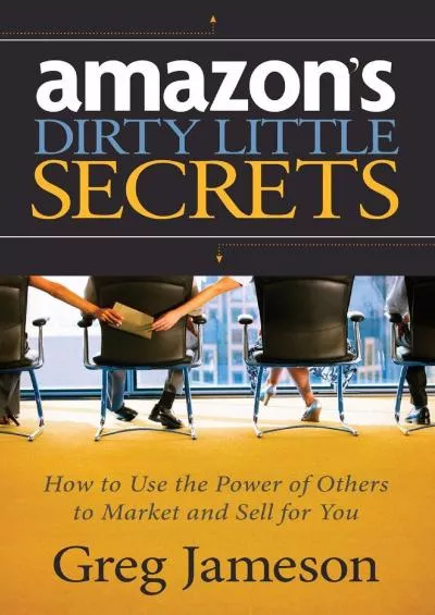 (EBOOK)-Amazon\'s Dirty Little Secrets How to Use the Power of Others to Market and Sell for You