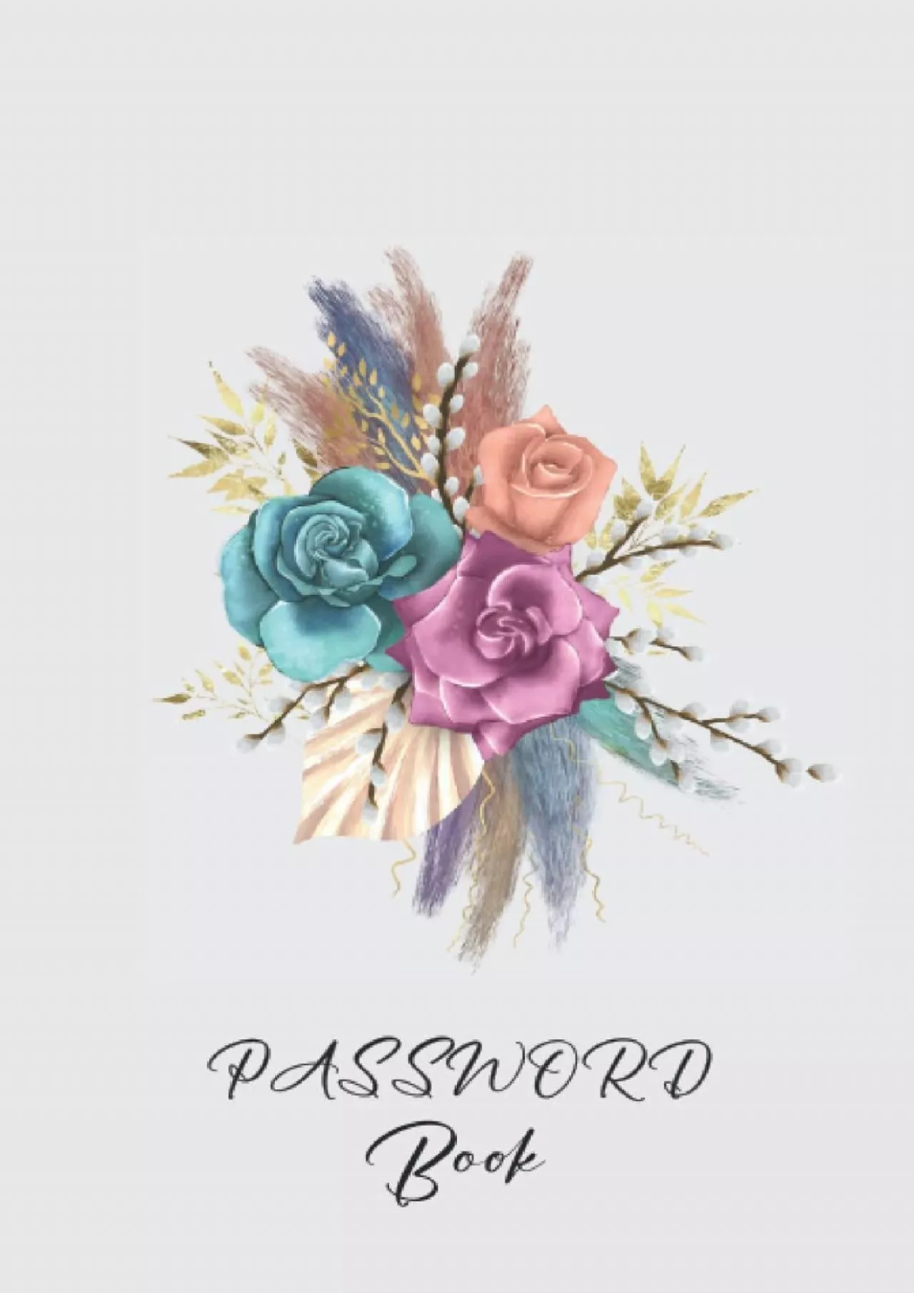 PDF-[READ]-Password Book: Password Book Floral, With Alphabetical Tabs, (6x9) inch