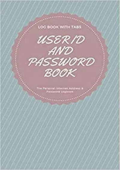 (READ)-User id and password book Internet Log Book with Alphabetical Tabs Internet Websites