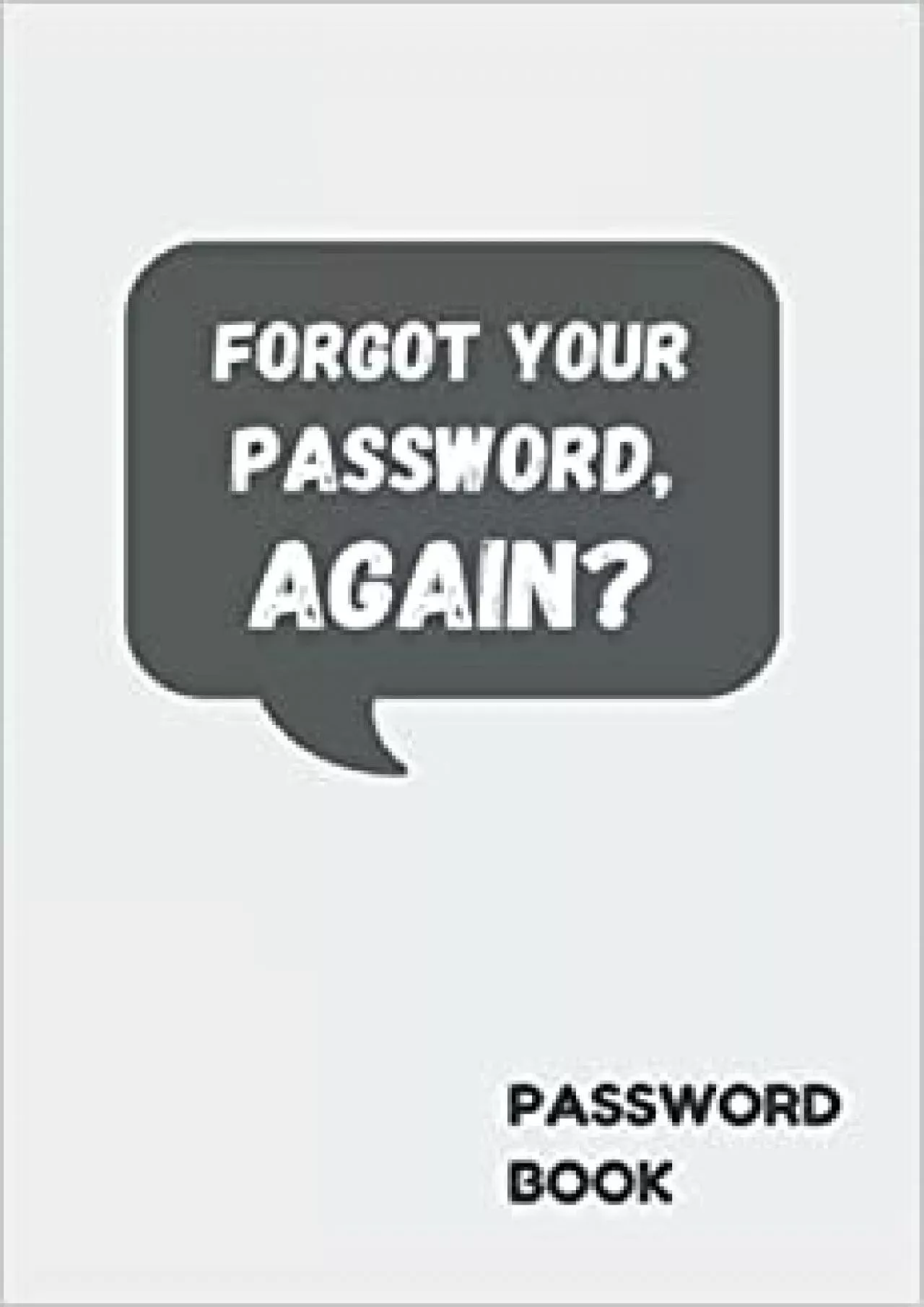 (EBOOK)-Password LogBook Small Forgot Your Password Again? Password alphabetical notebook