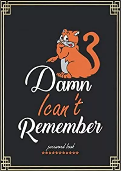 (EBOOK)-Damn I Can\'t Remember password bookLogbook To Protect Usernames Password and Username Keeper Internet Websites and Passwords Alphabetically  Notebook Password Book small 6” x 9” vol 2