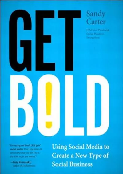 (BOOS)-Get Bold Using Social Media to Create a New Type of Social Business (IBM Press)