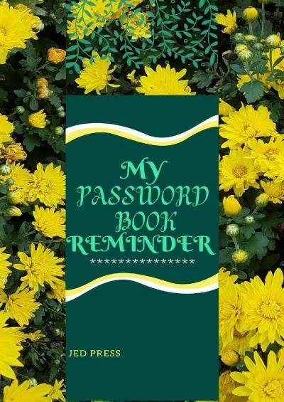 (READ)-MY PASSWORD BOOK REMINDER Alphabetically portable size internet logbook and organizer to help you protect and remember your logins with spaces for taking down short note