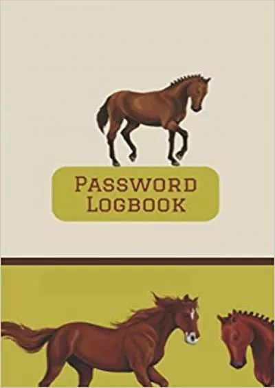 (DOWNLOAD)-Password Logbook for Horselover Alphabetical notebook for passwords usernames and webadresses Extra pages in the back of the book 5” x 8” - 118 pages - softcover