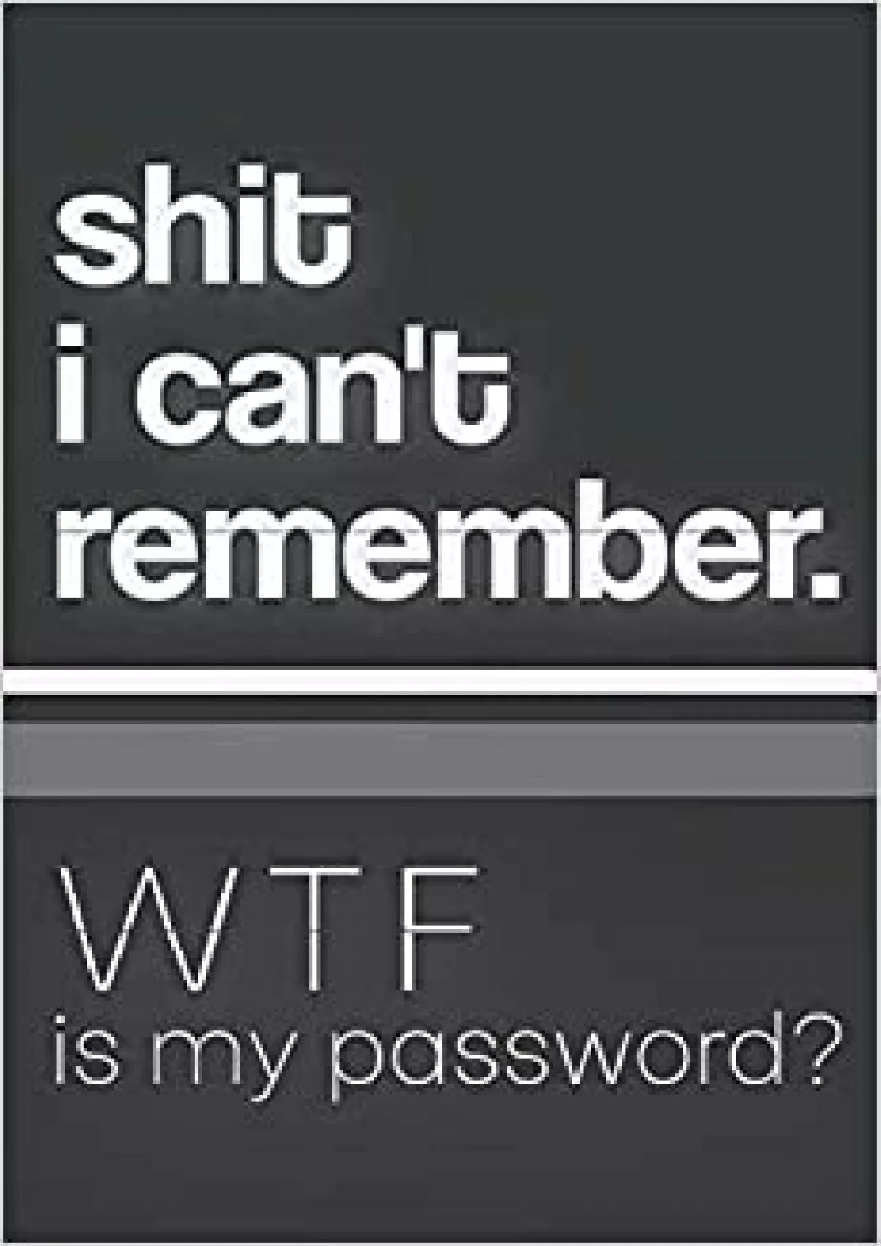 PDF-(EBOOK)-Shit I Can\'t Remember WTF Is My Password Organizer Journal with alphabetical