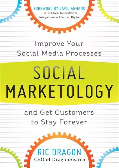 (BOOK)-Social Marketology Improve Your Social Media Processes and Get Customers to Stay Forever