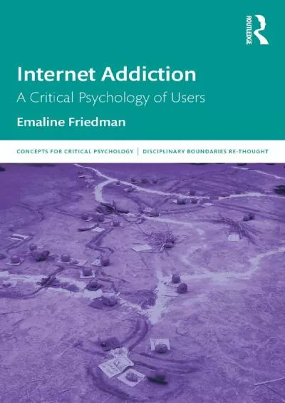 (DOWNLOAD)-Internet Addiction A Critical Psychology of Users (Concepts for Critical Psychology)