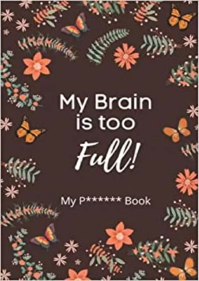 (BOOS)-My Brain is Too Full - My Password Book with Alphabetical Tabs Password Log Book Alphabetical | Internet Password Organizer | Pocket Size Brown Cover with Fall Flowers and Butterflies 6\' x 9\'