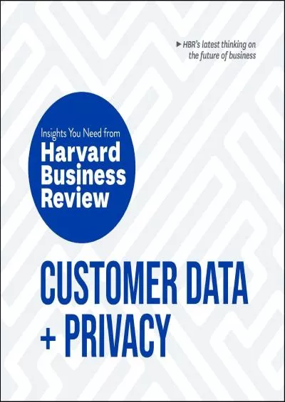 [PDF]-Customer Data and Privacy: The Insights You Need from Harvard Business Review (HBR Insights Series)