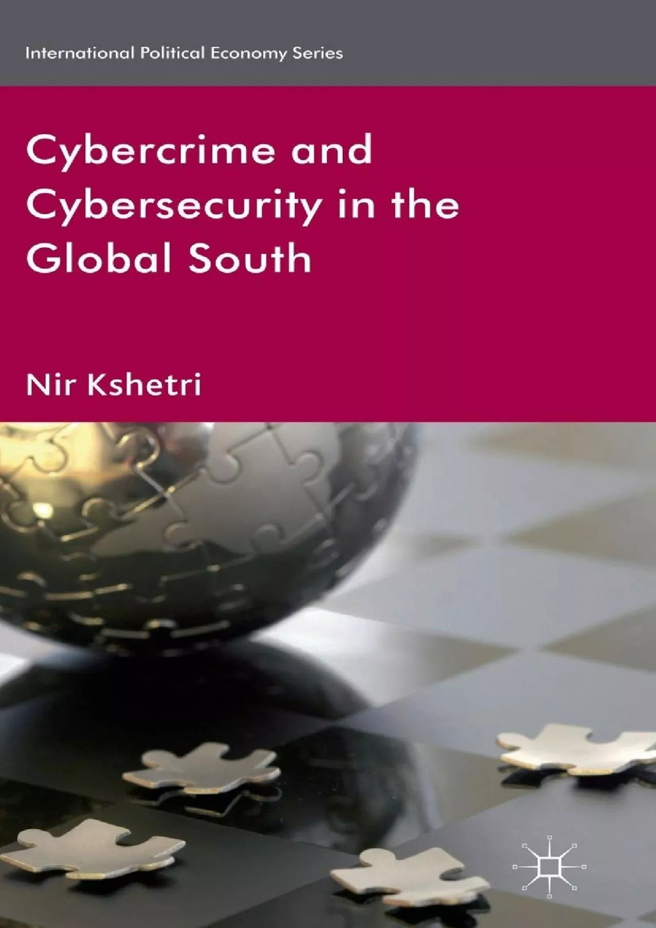 [DOWLOAD]-Cybercrime and Cybersecurity in the Global South (International Political Economy