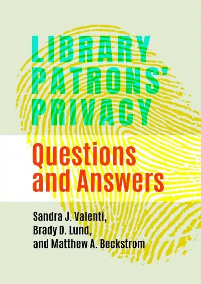 [BEST]-Library Patrons\' Privacy: Questions and Answers