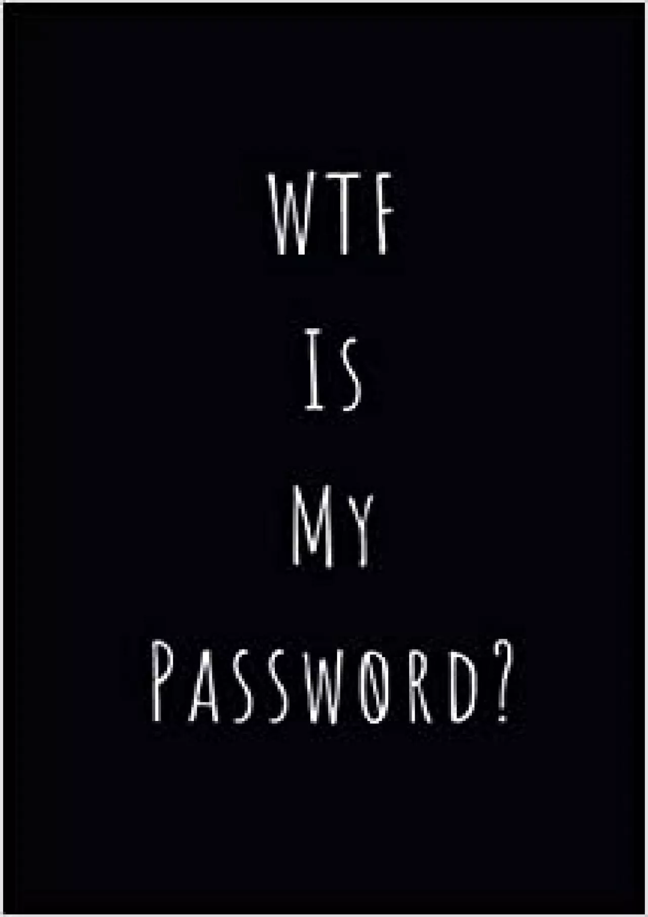 PDF-(BOOS)-WTF Is My Password Organizer / Log Book / Notebook / Journal for All Your Passwords