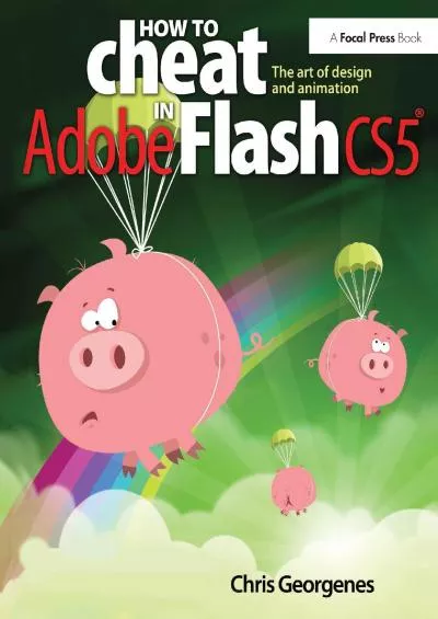 (EBOOK)-How to Cheat in Adobe Flash CS5 The Art of Design and Animation