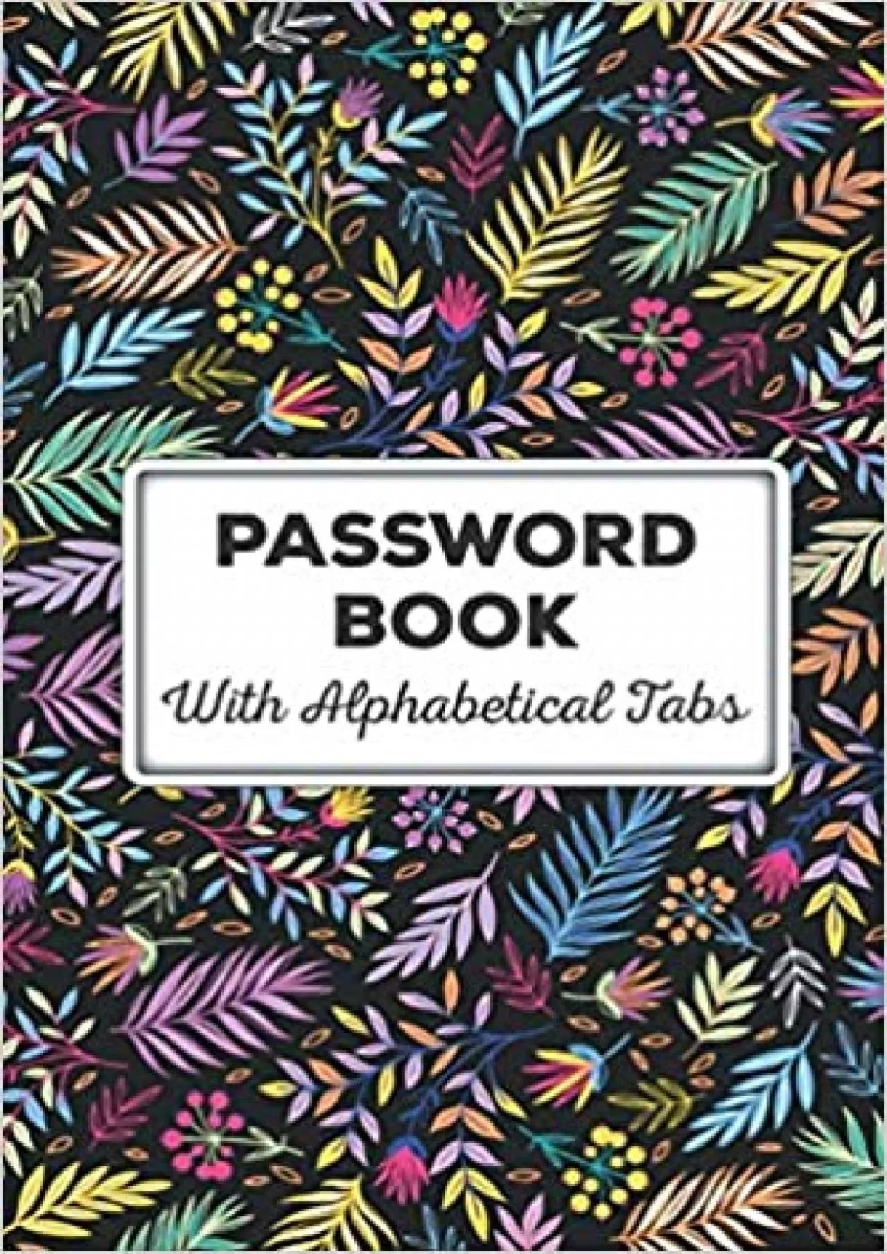 (EBOOK)-Password Book With Alphabetical Tabs Password Keeper Book & Organizer - Over 100