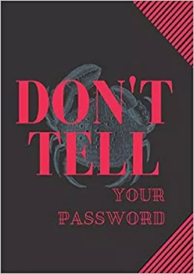 (EBOOK)-Don\'t Tell Your Password Notebook Journal Vol32 Logbook To Record Username Password With Tab Notebook And To Remember Website Email Address Private Information Keeper Vault Gift